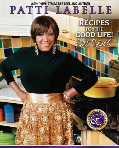 Patti LaBelle: Recipes For The Good Life